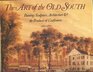 The Art of the Old South Painting Sculpture Architecture  the Products of Craftsmen