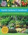 Florida Gardener's Handbook 2nd Edition All you need to know to plan plant  maintain a Florida garden