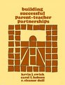 Building Successful ParentTeacher Partnerships