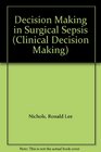 Decision Making in Surgical Sepsis
