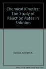 Chemical Kinetics The Study of Reaction Rates in Solution
