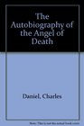 The Autobiography of the Angel of Death