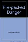 Prepacked Danger