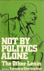 Not by politics alone The other Lenin