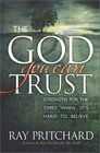 The God You Can Trust Strength for the Times When It's Hard to Believe