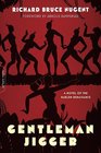 Gentleman Jigger A Novel of the Harlem Renaissance