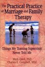 The Practical Practice of Marriage and Family Therapy Things My Training Supervisor Never Told Me
