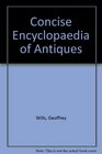Concise Encyclopaedia of Antiques