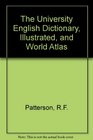 The University English Dictionary Illustrated and World Atlas