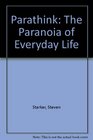 Parathink The Paranoia of Everyday Life