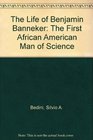 The Life of Benjamin Banneker The First African American Man of Science