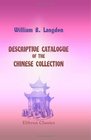 Descriptive Catalogue of the Chinese Collection