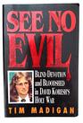 See No Evil Blind Devotion and Bloodshed in David Koresh's Holy War