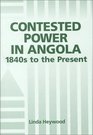 Contested Power in Angola 1840s to the Present