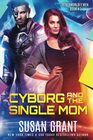 Cyborg and the Single Mom a scifi alien romance
