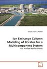 Ion Exchange Column Modeling of Borates for a  Multicomponent System For Nuclear Power Plants