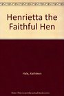 Henrietta the Faithful Hen