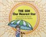 The Sun, Our Nearest Star (A Let's-read-and-find-out Book)