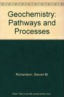Geochemistry Pathways and Processes