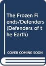 The Frozen Fiends/Defenders (Defenders of the Earth)