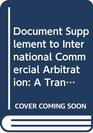 Document Supplement to International Commercial Arbitration A Transnational Perspective
