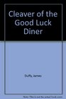 Cleaver of the Good Luck Diner