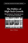 The Politics of HighTech Growth  Developmental Network States in the Global Economy