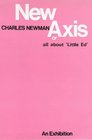 New Axis or the 'Little Ed' Stories an Exhibition