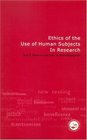 Ethics of the Use of Human Subjects in Research Practical Guide
