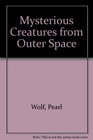 Mysterious Creatures from Outer Space