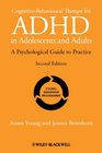 CognitiveBehavioural Therapy for ADHD in Adolescents and Adults A Psychological Guide to Practice