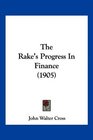 The Rake's Progress In Finance