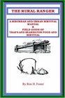The Rural Ranger: A Suburban and Urban Survival Manual & Field Guide of Traps and Snares for Food and Survival