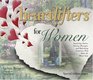 Heartlifters for Women : Surprising Stories, Stirring Messages, and Refreshing Scriptures that Make the Heart Soar