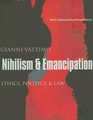 Nihilism and Emancipation Ethics Politics and Law