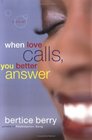 When Love Calls You Better Answer  A Novel