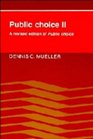 Public Choice II  A Revised Edition of Public Choice