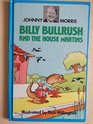 Billy Bullrush and the House Martins