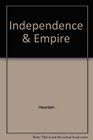Independence and Empire The New South's Cotton Mill Campaign 18651901