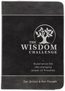 The Wisdom Challenge: Pursue. Partner. Pass It On. ? Experience the Life-Changing Power of Proverbs