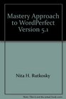 Mastery Approach to WordPerfect Version 51