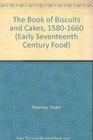 The Book of Biscuits and Cakes 15801660