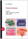 L'arte in trincea Lessico delle tendenze artistiche 19601990