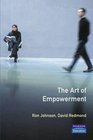 The Art of Empowerment The Profit and Pain of Employee Involvement
