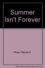 Summer Isn't Forever