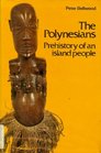 Polynesians Prehistory of an Island People