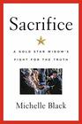 Sacrifice A Gold Star Widow's Fight for the Truth