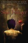 Skin Hunger (Resurrection of Magic, Bk 1)