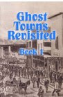 Ghost Towns Revisited Book One