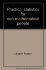 Practical statistics for nonmathematical people